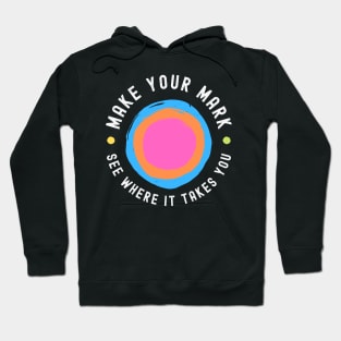 International Dot Day Make Your Mark See Where It Takes You Hoodie